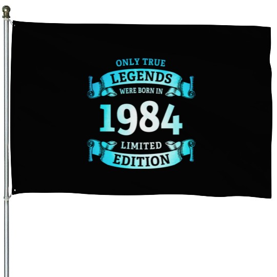 True Legends were born in 1984 40th Birthday Gift House Flags