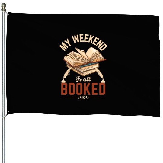 My Weekend Is All Booked Book Lovers Gift For House Flags