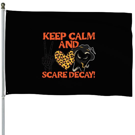 Keep Calm and Scare Decay! House Flags