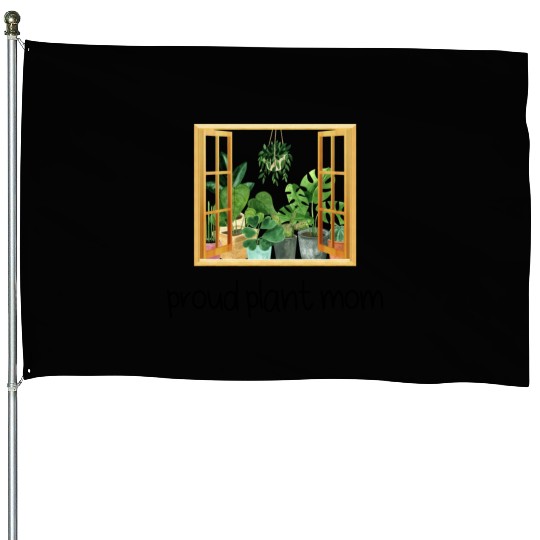 Proud Plant Mom A Plant Lover s Window House Flags