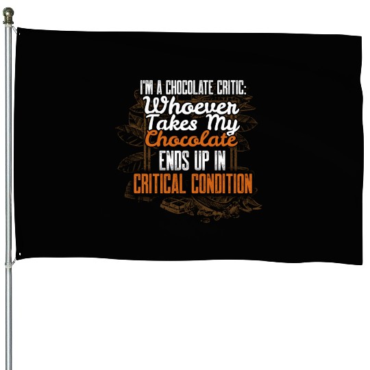 Chocolate Lover Critical Chocolate Critic Funny Ch House Flags