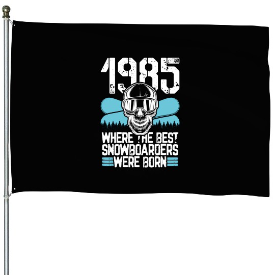 1985 Where The Best Snowboarders Were Born Snowboa House Flags