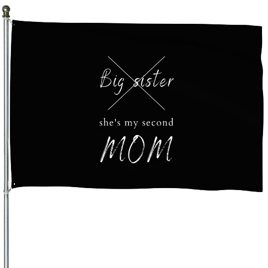 Big sister House Flags