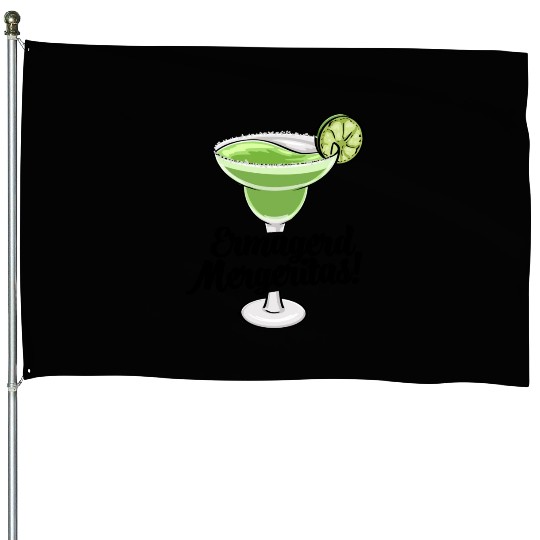 Ermagerd Margarita House Flags