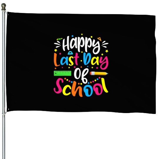 Happy Last Day Of School Teacher Student House Flags
