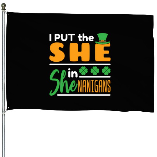 I Put The She In Shenanigans St Patrick'S Day House Flags
