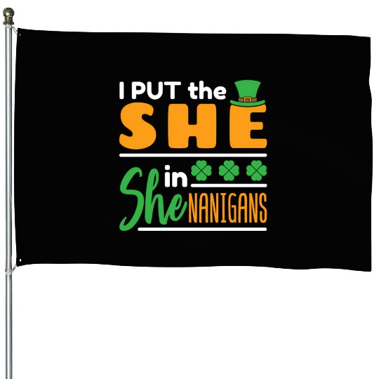 I Put The She In Shenanigans St Patrick'S Day House Flags