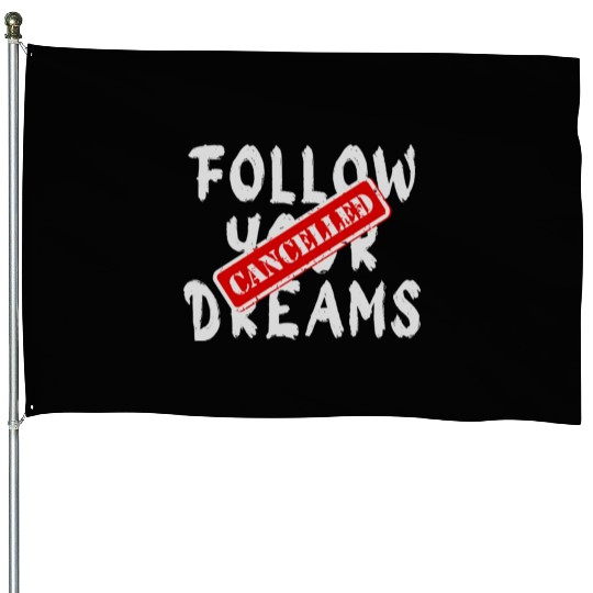 Banksy Street Art Qoute Your Dreams Cancelled House Flags