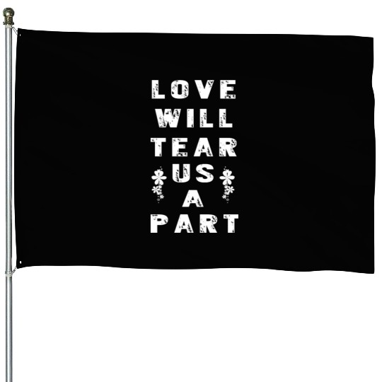 Love Will Tear Us Apart House Flags