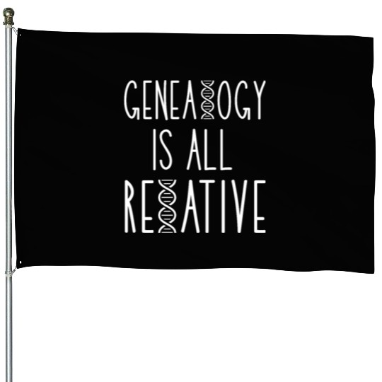 Genealogy Is All Relative House Flags