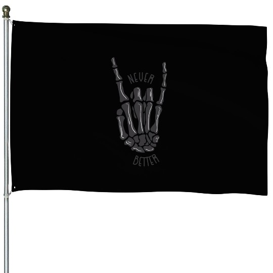 Never better skeleton House Flags