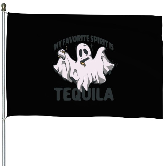 My Favorite Spirit Is Tequila Halloween Ghost House Flags