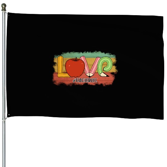 Love Teacher Life House Flags
