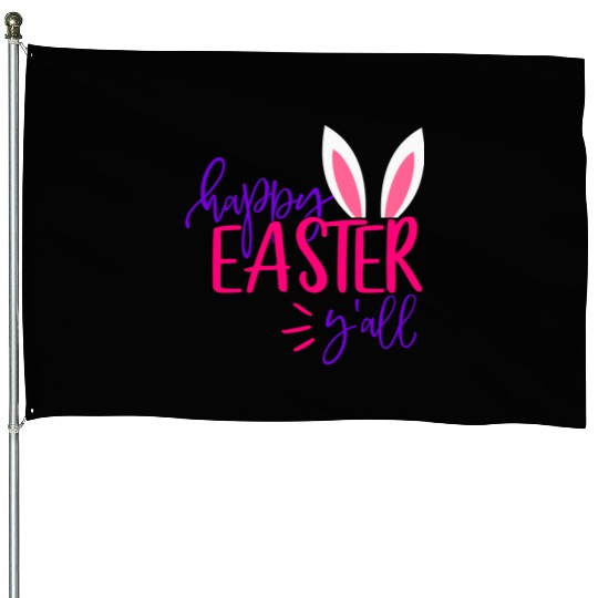 Happy Easter Y all House Flags