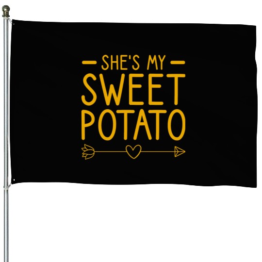 She s My Sweet Potato I Yam Couple s Matching House Flags