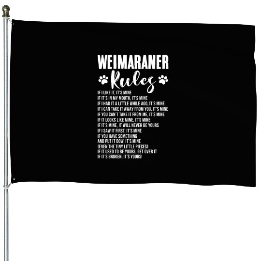 Weimaraner Rules House Flags