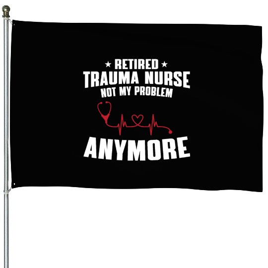 Retired Trauma Nurse Retirement House Flags
