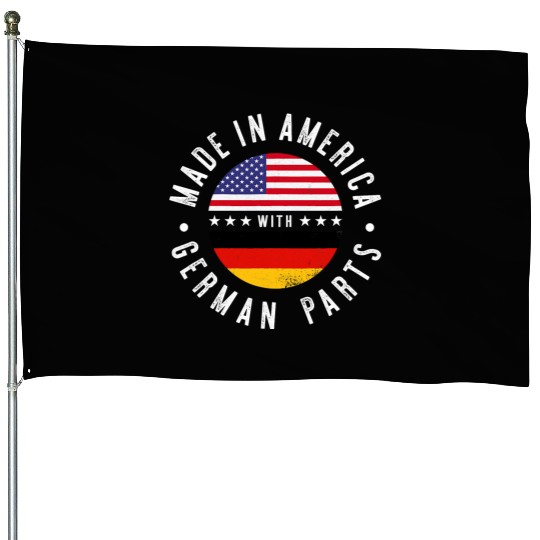 Made in America with German parts Germany pride T House Flags