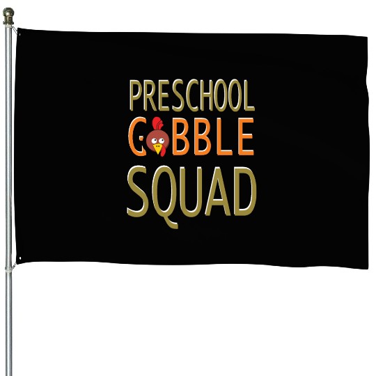 Preschool Gobble Squad House Flags