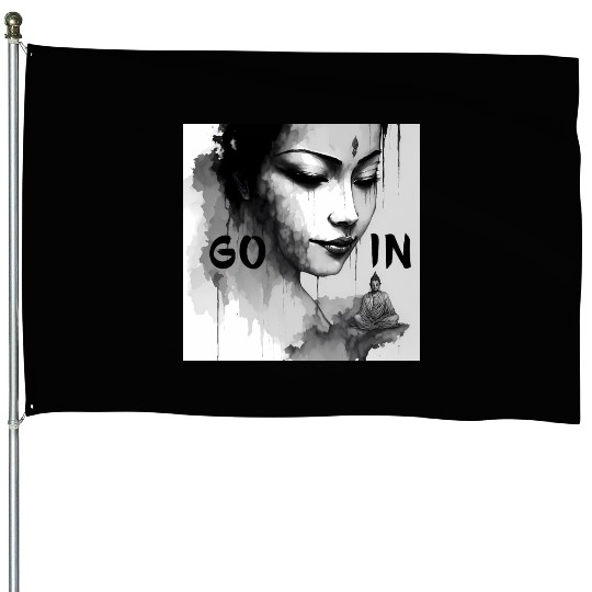 Go in, Zen Buddha House Flags