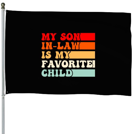 My Son In Law Is My Favorite Child Vintage House Flags