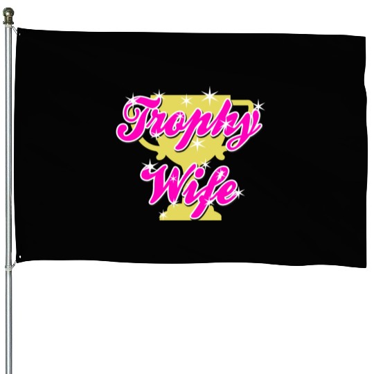 Trophy Wife House Flags