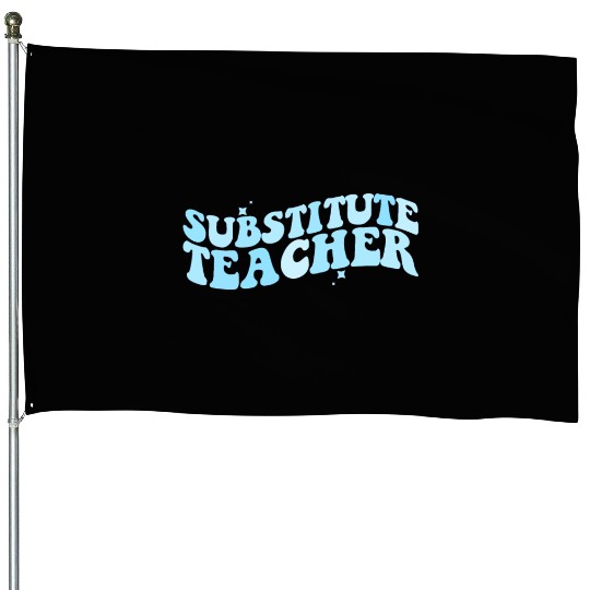 Substitute Teacher Back To School Sub Teacher House Flags