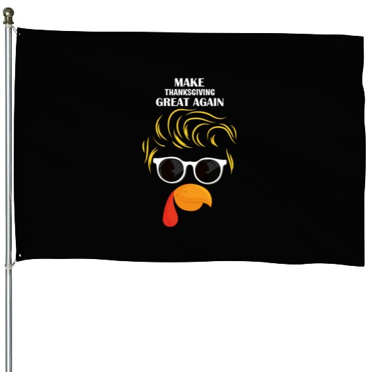 Make Thanksgiving Great Again Holiday Turkey 2024 House Flags