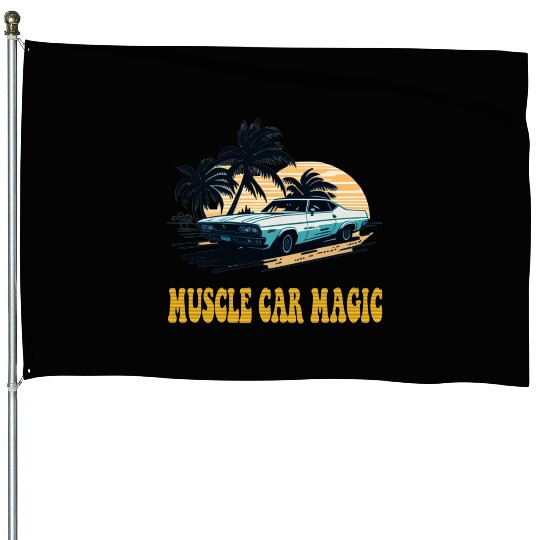 Muscle Car Magic House Flags