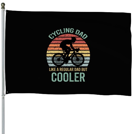 Cycling Dad Like A Regular Dad But Cooler House Flags