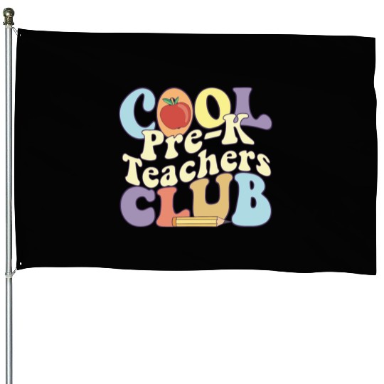 Cool Pre K Teachers Club Preschool Teacher House Flags