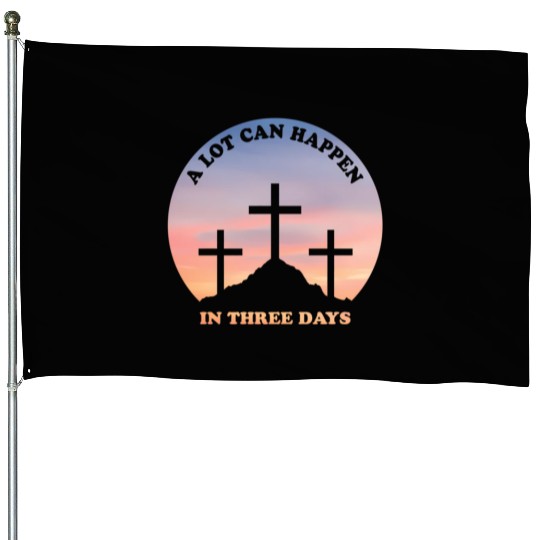 A Lot Can Happen In Three Days Christian Easter House Flags