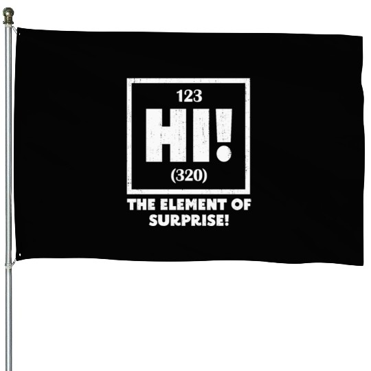 Ah The Element of Surprise Chemistry Science Humor House Flags