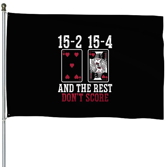 Cribbage 15-2 15-4 And The Rest Loves Board Game House Flags