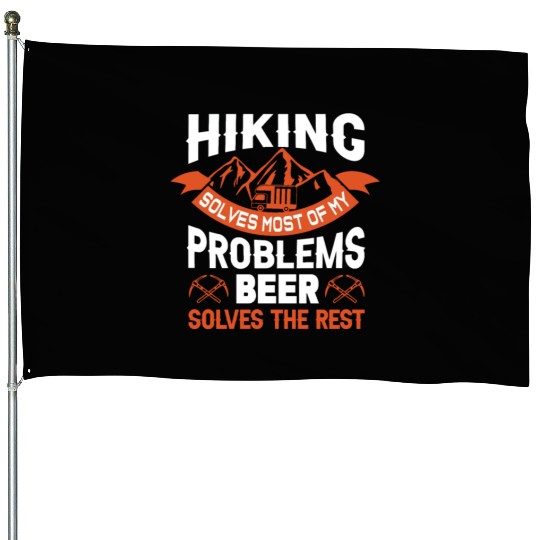 Hiking Solves Most Of My Problems Beer House Flags
