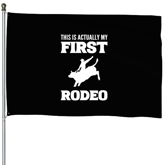 My First Rodeo Horse Wrangler Gift House Flags