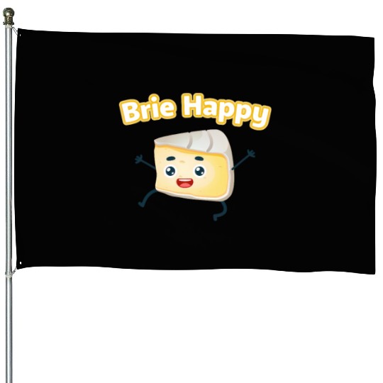 Brie Happy: Cheesy Pun for Cheese Lovers House Flags