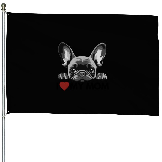 I Love My Mom - Gray French Bulldog House Flags