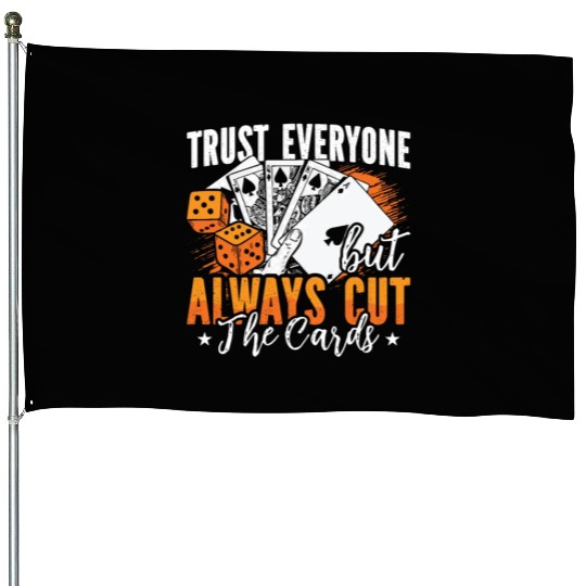 Poker Dice Trust Everyone But Always Cut Card Game House Flags