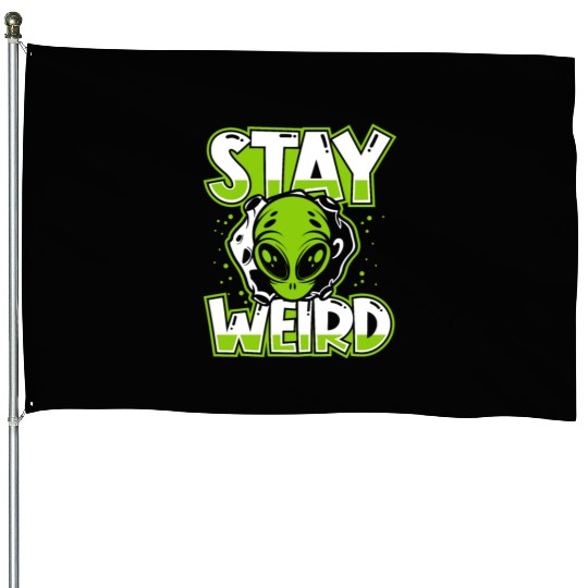 Stay Weird Extraterrestrial Ufo Conspiracy Alien House Flags