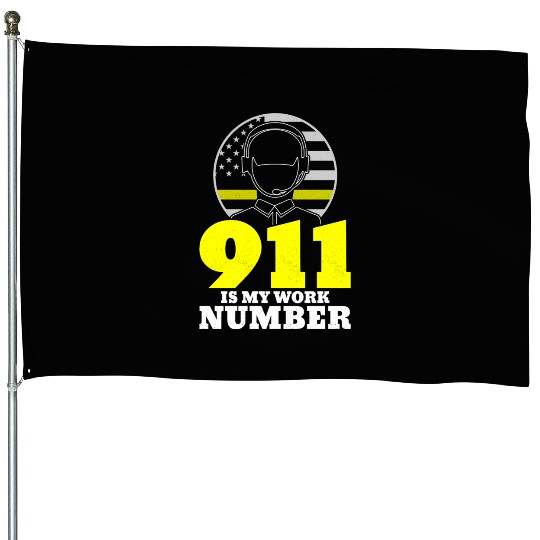 911 Is My Work Number Dispatcher Emergency House Flags