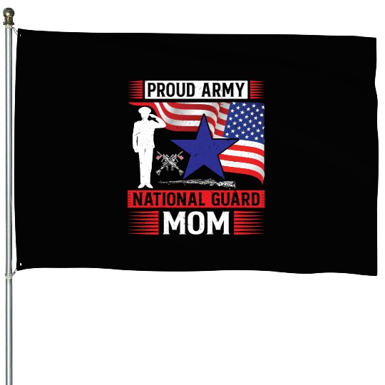 Proud Army National Guard Mom House Flags