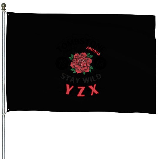 Tombstone Arizonna red rose House Flags