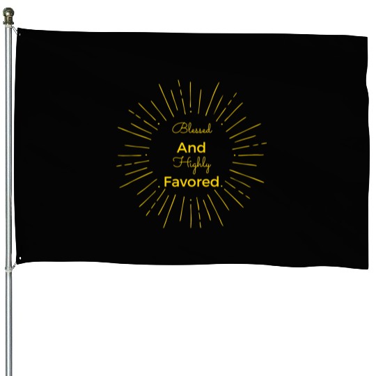 Blessed and Highly Favored Gold House Flags