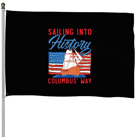 Sailing Into History Columbus' Way Columbus Day House Flags