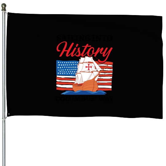 Sailing Into History Columbus' Way Columbus Day House Flags