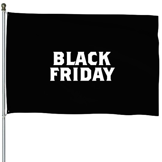 Black Friday House Flags