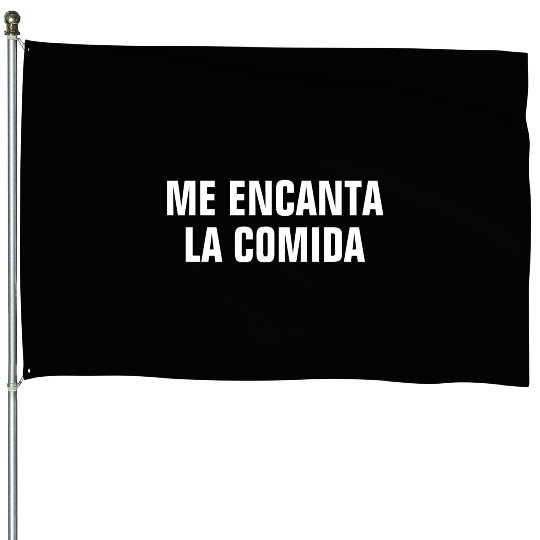 Me Encanta La Comida I Love Food In Spanish House Flags