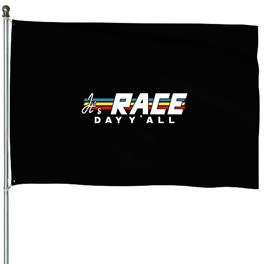 It s Race Day Y all White Text House Flags