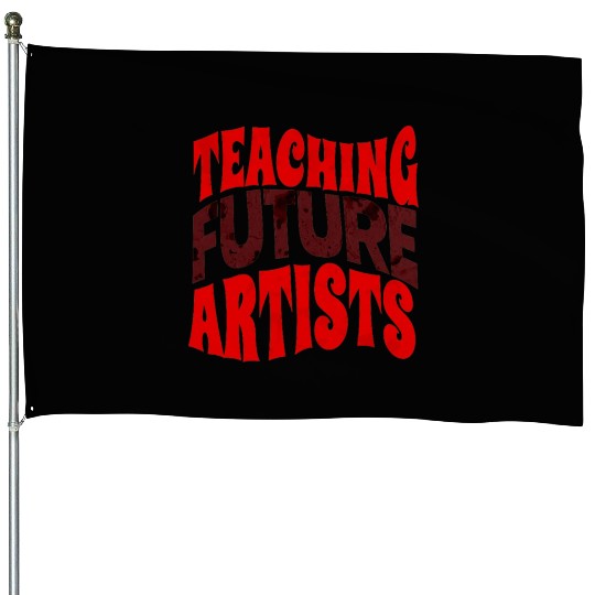 teaching Future Artists Art Teacher House Flags House Flags